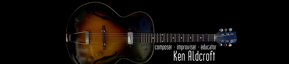 Ken Aldcroft - Composer Improviser Educator